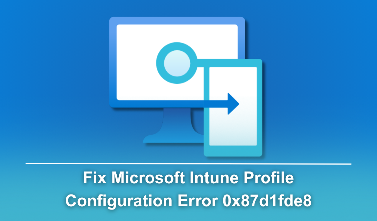 /de/images/Microsoft-Intune-Error-0x87d1fde8.png