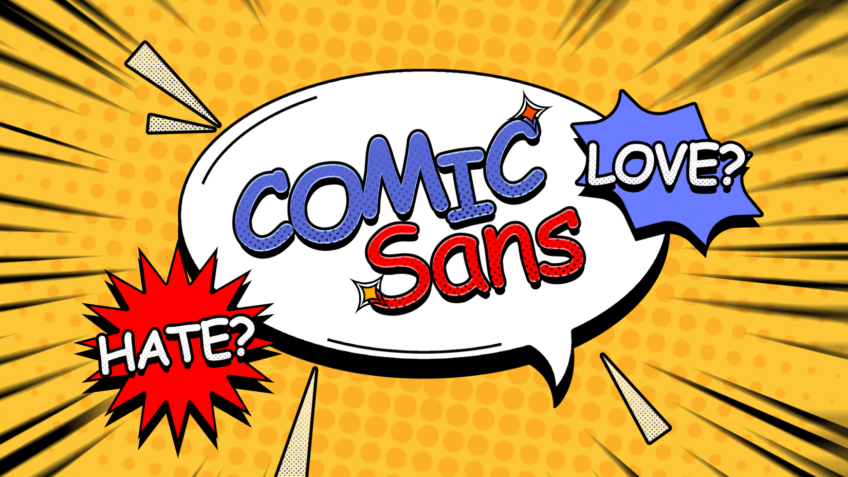 /fr/images/comic-style-illustration-with-the-words-comic-sans-in-a-speech-bubble-surrounded-by-bursts-asking-hate-and-love.png