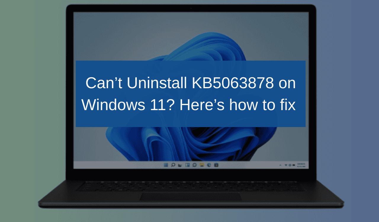 /images/Cant-Uninstall-KB5063878-on-Windows-11-Heres-how-to-fix-.png