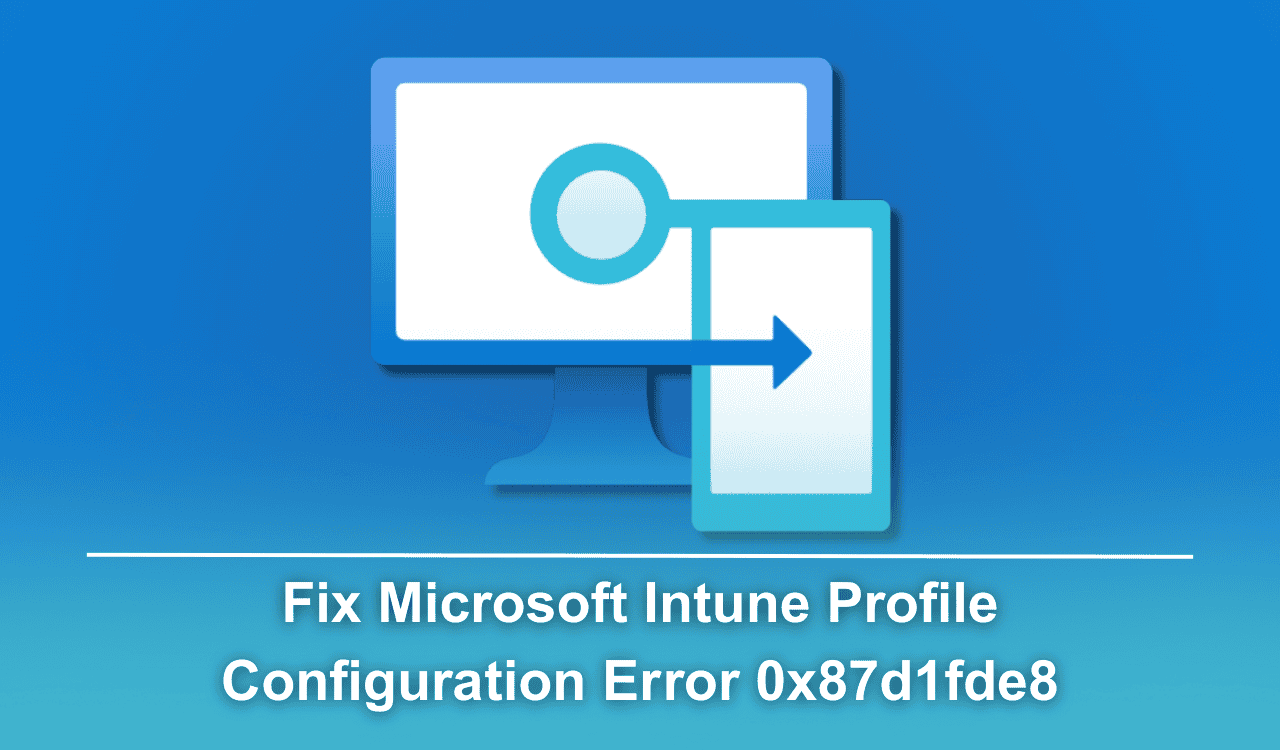 /th/images/Microsoft-Intune-Error-0x87d1fde8.png